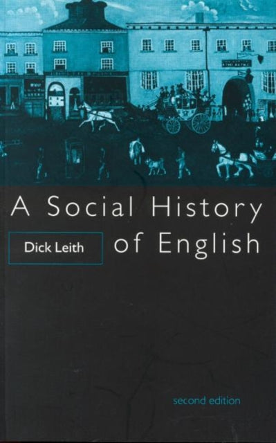 Book cover of: Social History of English. By: Mr Dick Leith