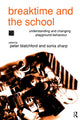 Book cover of: Breaktime and the School. By: P. Blatchford