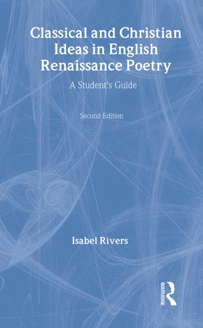 Book cover of: Classical and Christian Ideas in English Renaissance Poetry. By: Rivers