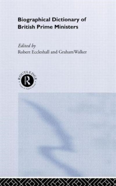 Book cover of: Biographical Dictionary of British Prime Ministers