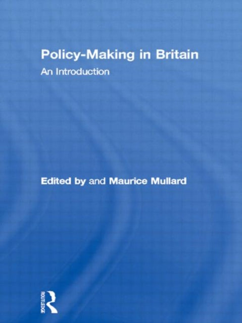 Book cover of: Policy-Making in Britain. By: M. Mullard