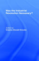 Book cover of: Was the Industrial Revolution Necessary?
