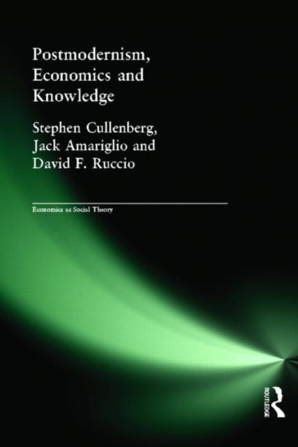 Book cover of: Post-Modernism, Economics and Knowledge. By: S. Cullenberg