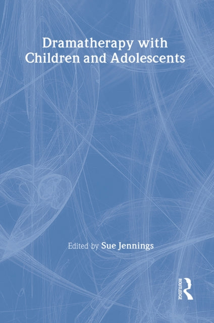 Book cover of: Dramatherapy with Children and Adolescents