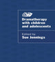 Book cover of: Dramatherapy with Children and Adolescents