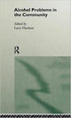 Book cover of: Alcohol Problems in the Community
