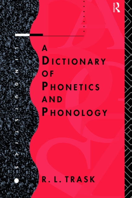 Book cover of: Dictionary of Phonetics and Phonology. By: R.L. Trask