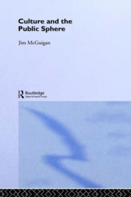 Book cover of: Culture and the Public Sphere