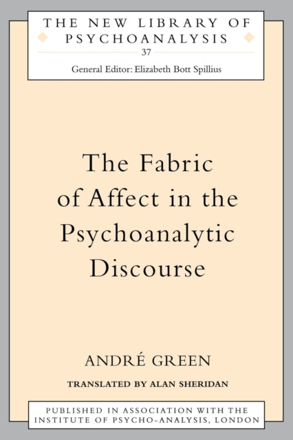 Book cover of: Fabric of Affect in the Psychoanalytic Discourse. By: Andre Green