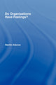 Book cover of: Do Organizations Have Feelings?