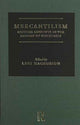 Book cover of: Mercantilism. By: Lars Magnusson
