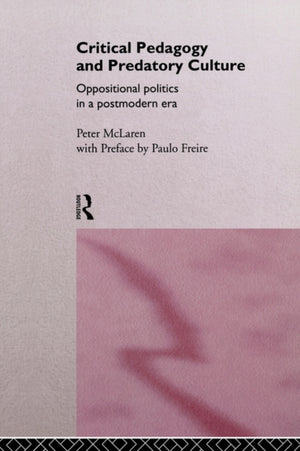 Critical Pedagogy and Predatory Culture