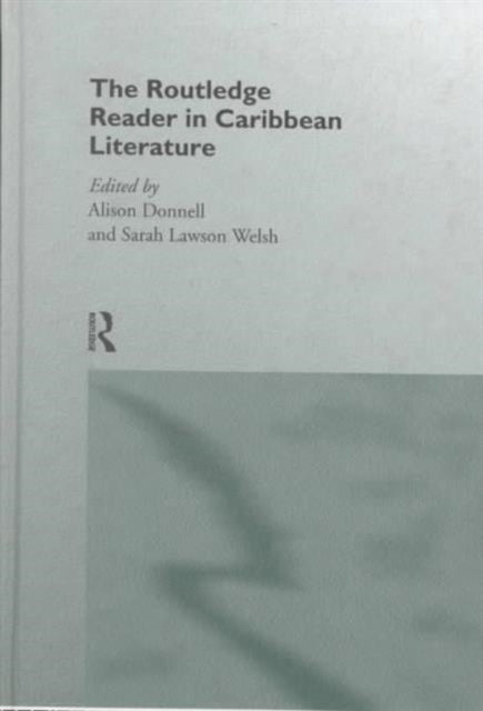 Book cover of: Routledge Reader in Caribbean Literature