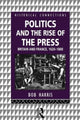 Book cover of: Politics and the Rise of the Press