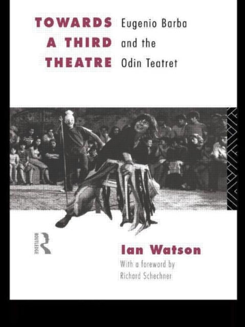 Book cover of: Towards a Third Theatre. By: Ian Watson