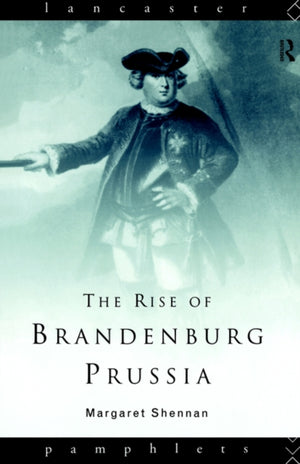 The Rise of Brandenburg-Prussia