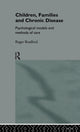 Book cover of: Children, Families and Chronic Disease. By: Roger Bradford