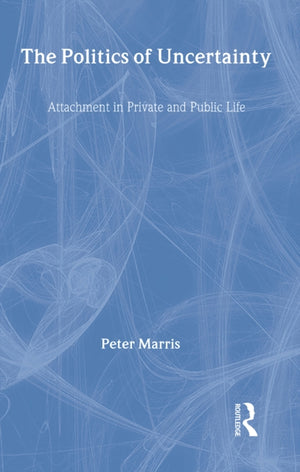 The Politics of Uncertainty