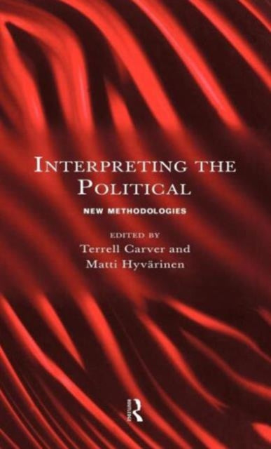 Book cover of: Interpreting the Political. By: Terrell Carver