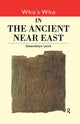 Book cover of: Who's Who in the Ancient Near East. By: Dr Gwendo Leick