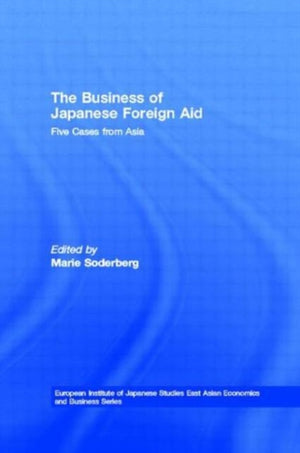 The Business of Japanese Foreign Aid