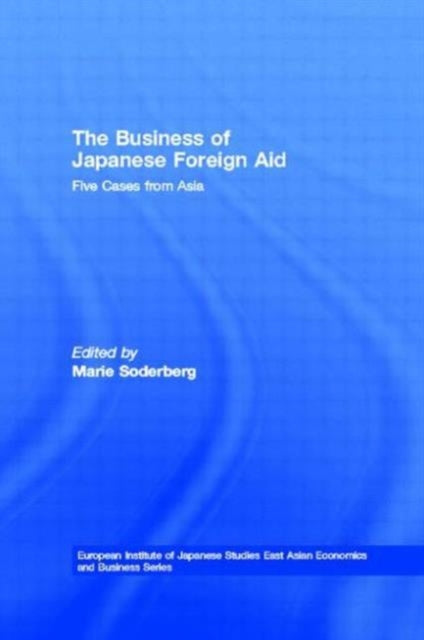 Book cover of: Business of Japanese Foreign Aid. By: M. Soderberg