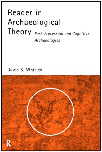 Book cover of: Reader in Archaeological Theory. By: David Whitley