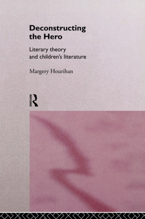 Deconstructing the Hero