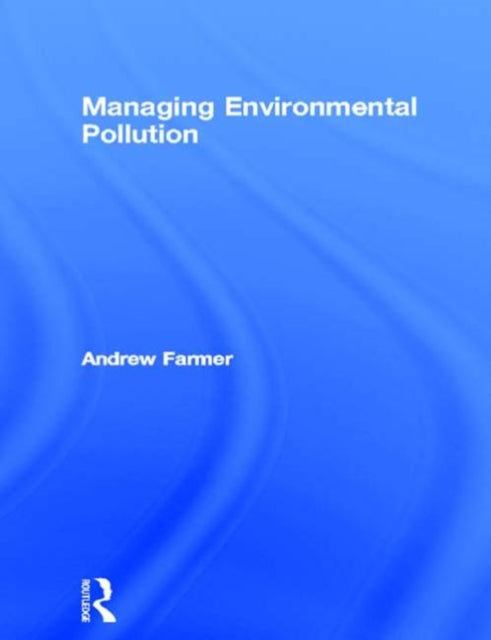 Book cover of: Managing Environmental Pollution. By: Andrew Farmer