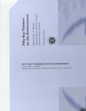 Fifty Key Thinkers on the Environment