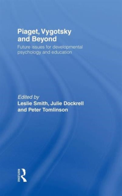 Book cover of: Piaget, Vygotsky & Beyond