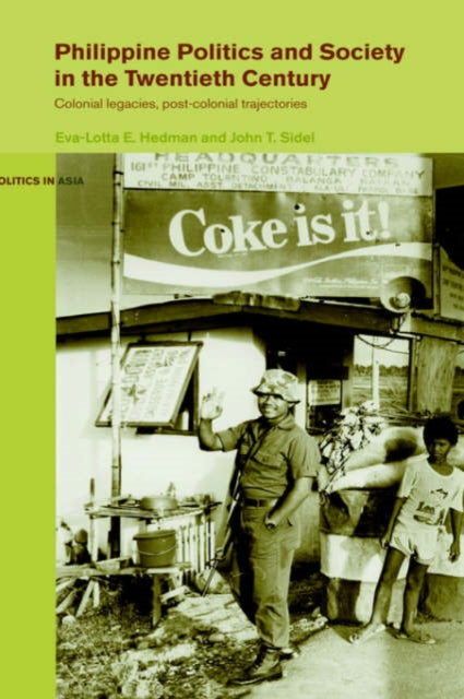 Book cover of: Philippine Politics and Society in the Twentieth Century. By: E. Hedman