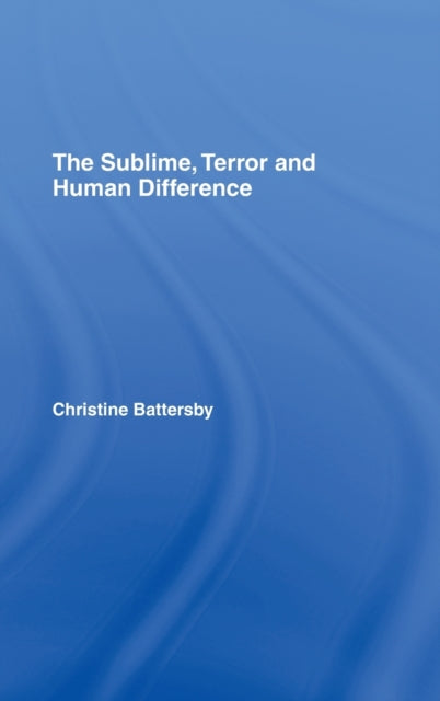 Book cover of: Sublime, Terror and Human Difference. By: Christine Battersby