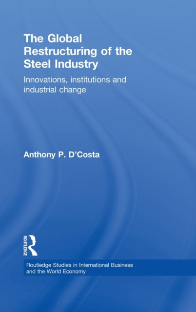 Book cover of: Global Restructuring of the Steel Industry