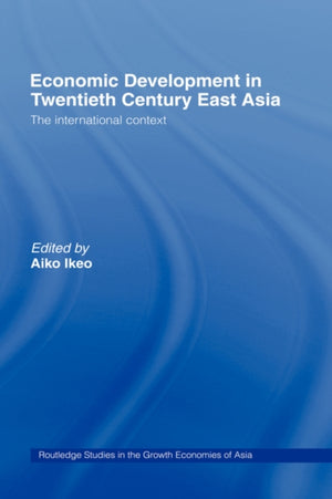 Economic Development in Twentieth-Century East Asia