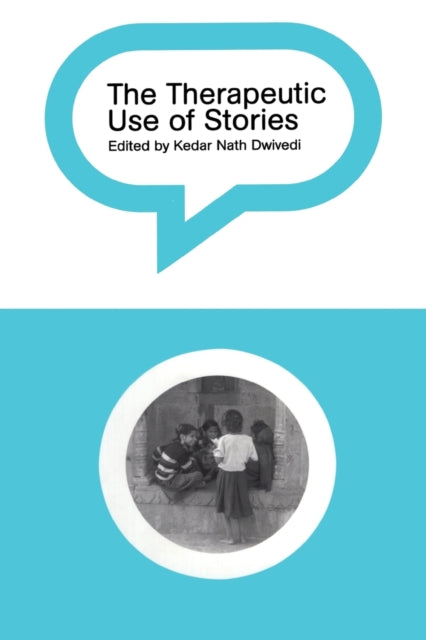 Book cover of: Therapeutic Use of Stories. By: Kedar Dwivedi