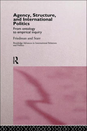 Agency, Structure and International Politics