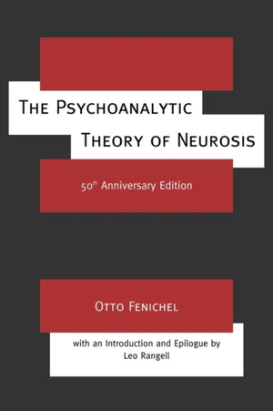 The Psychoanalytic Theory of Neurosis