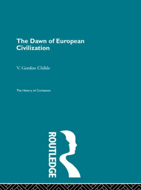 Book cover of: Dawn of European Civilization. By: V. Gordon Childe