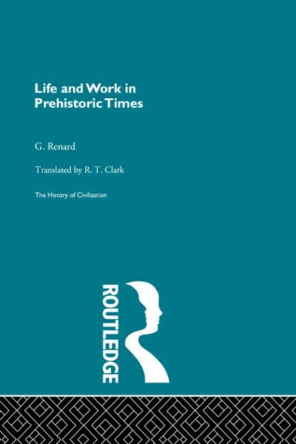 Book cover of: Life and Work in Prehistoric Times. By: G. Renard