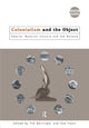 Book cover of: Colonialism and the Object. By: Tim Barringer