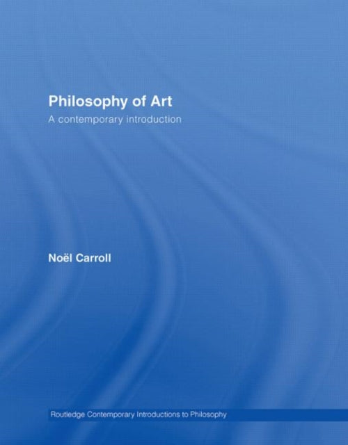 Book cover of: Philosophy of Art. By: Noël Carroll