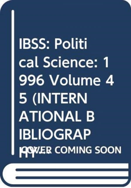 Book cover of: IBSS: Political Science: 1996 Volume 45. By: Brit Lib Pol &