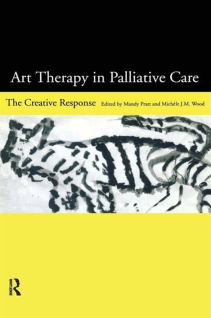 Book cover of: Art Therapy in Palliative Care. By: Michele Wood