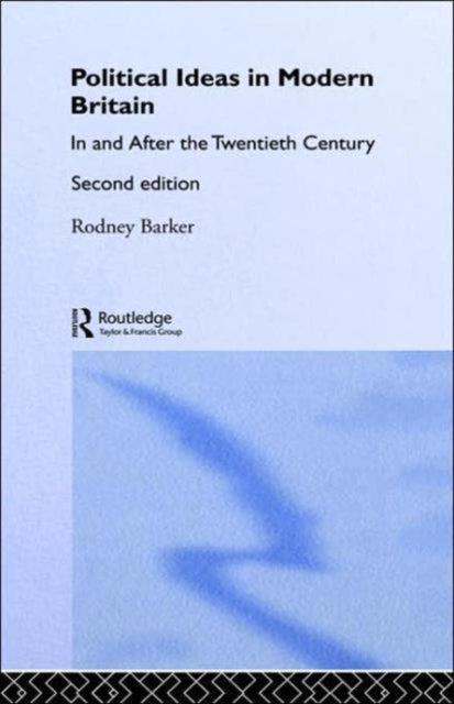 Book cover of: Political Ideas in Modern Britain. By: Rodney Barker