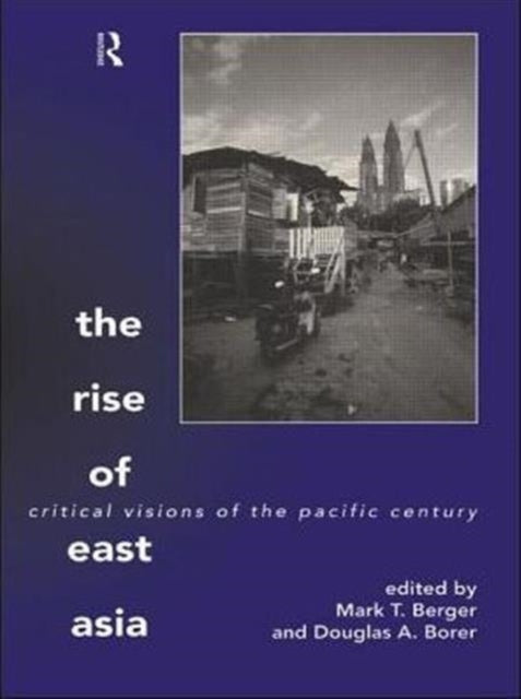 Book cover of: Rise of East Asia. By: Mark T. Berger