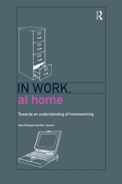 Book cover of: In Work, At Home. By: Alan Felstead