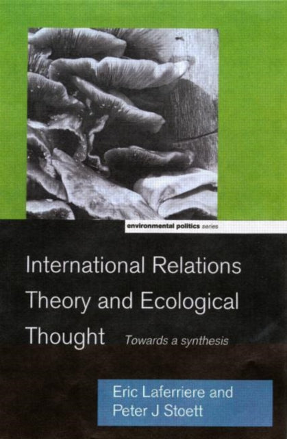 Book cover of: International Relations Theory and Ecological Thought. By: Eric Laferrière