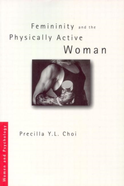 Book cover of: Femininity and the Physically Active Woman