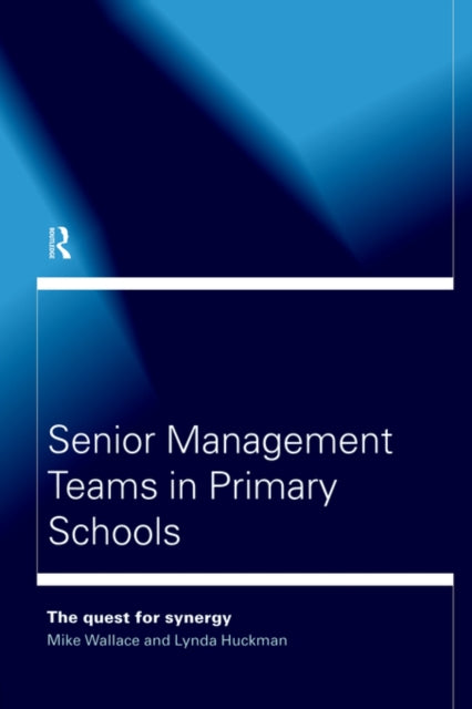 Book cover of: Senior Management Teams in Primary Schools. By: Lynda Huckman